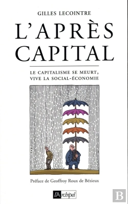 Bertrand.pt - L'Après-Capital ; Le Capitalisme Se Meurt, Vive La Social-Économie