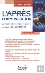 L'Après-Communication ; Le Modèle Et Une Méthode Pour Le Xxie Siècle : La Syntonie