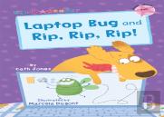 Laptop Bug And Rip, Rip, Rip!
