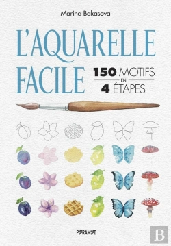 Bertrand.pt - L'Aquarelle Facile : 150 Motifs En 4 Étapes