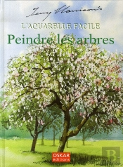 L'Aquarelle Facile ; Peindre Les Arbres