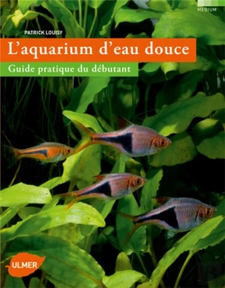 Bertrand.pt - L'Aquarium D'Eau Douce ; Guide Pratique Du Débutant