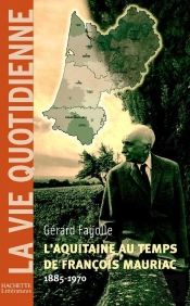 L'Aquitaine Au Temps De Francois Mauriac, 1885-1970