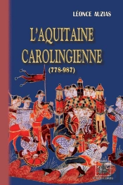 L'Aquitaine Carolingienne (778-987)
