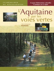 L'Aquitaine Par Les Voies Vertes
