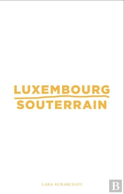 Bertrand.pt - Lara Almarcegui - Luxembourg Souterrain