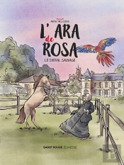 L'Ara De Rosa : Le Cheval Sauvage