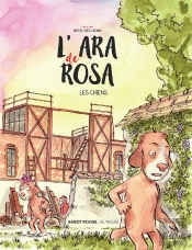 L'Ara De Rosa ; Les Chiens