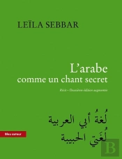 L'Arabe Comme Un Chant Secret (2e Édition)