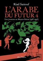 L'Arabe Du Futur Tome 4 : Une Jeunesse Au Moyen-Orient (1987-1992)
