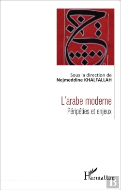 Bertrand.pt - L'Arabe Moderne ; Péripéties Et Enjeux