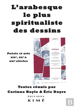 Bertrand.pt - L'Arabesque, Le Plus Spiritualiste Des Dessins ; Poésie & Arts. Xixe, Xxe & Xxie Siècles