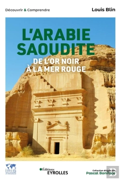 Bertrand.pt - L'Arabie Saoudite, De L'Or Noir A La Mer Rouge - Economie, Politique, Societe, International