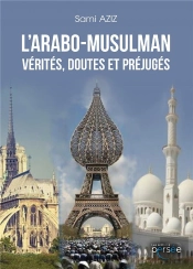 L'Arabo-Musulman : Verites, Doutes Et Prejuges
