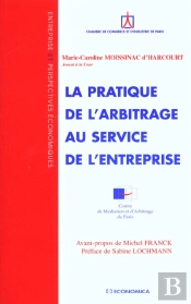 L'Arbitrage ; Guide Pratique Au Service De L'Entreprise