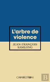 L'Arbre De Violence (Poche)