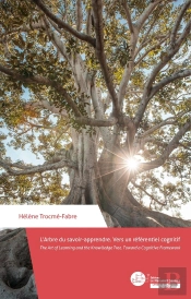 L'Arbre Du Savoir-Apprendre / The Art Of Learning And The Knowledge Tree - Vers Un Referentiel Cogni