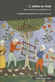 L'Arbre En Asie. Actes Du Colloque International Organise Par L'Academie...