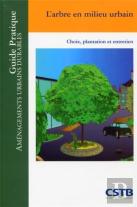 L'Arbre En Milieu Urbain ; Choix, Plantation Et Entretien