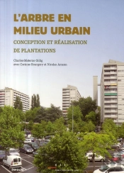L'Arbre En Milieu Urbain ; Conception Et Réalisation De Plantations