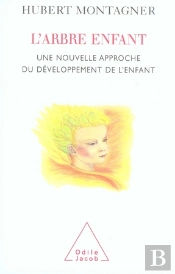 L'Arbre Enfant ; Une Nouvelle Approche Du Développement De L'Enfant