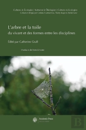 L'Arbre Et La Toile : Du Vivant Et Des Formes Entre Les Disciplines