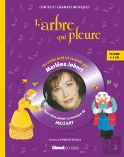 L'Arbre Qui Pleure ; Pour Faire Aimer La Musique De Mozart