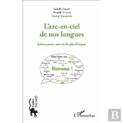 Bertrand.pt - L'Arc En Ciel De Nos Langues ; Jalons Pour Une École Plurilingue