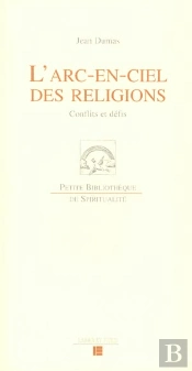 L'Arc-En-Ciel Des Religions ; Conflits Et Defis