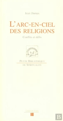 Bertrand.pt - L'Arc-En-Ciel Des Religions ; Conflits Et Defis