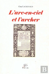 L'Arc-En-Ciel Et L'Archer. Recits Et Philosophie De L'Histoire Chez Herodote
