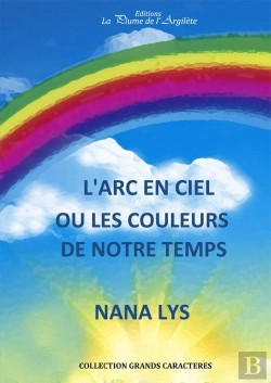 Bertrand.pt - L'Arc En Ciel ; Ou Les Couleurs De Notre Temps