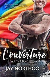 L'Arc-En-Ciel - T01 - L'Ouverture - L'Arc-En-Ciel, T1