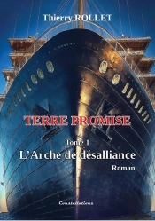 L'Arche De Désalliance : Tome 1 De Terre Promise