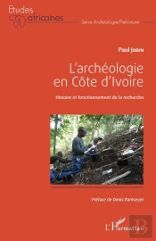 L'Archéologie En Côte D'Ivoire ; Histoire Et Fonctionnement De La Recherche