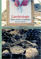 L'Archéologie : Entre Science Et Passion