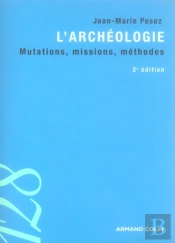 L'Archéologie ; Mutations, Missions, Méthodes (2e Édition)