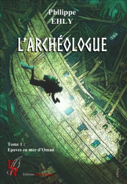 Bertrand.pt - L'Archéologue Tome 1 : Épaves En Mer D'Oman