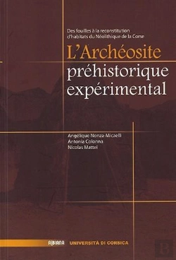 Bertrand.pt - L'Archeosite Prehistorique Experimental : Des Fouilles A La Reconstitution D'Habitats Du Neolithique