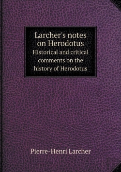 Bertrand.pt - Larcher'S Notes On Herodotus Historical And Critical Comments On The History Of Herodotus