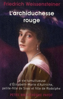 Bertrand.pt - L'Archiducesse Rouge. La Vie Tumultueuse D'Elisabeth-Marie D'Autriche...