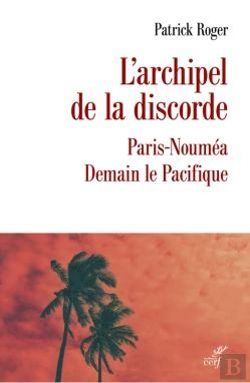 Bertrand.pt - L'Archipel De La Discorde : Paris-Nouméa : Demain Le Pacifique