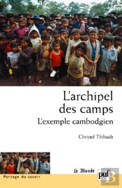L'Archipel Des Camps : L'Exemple Cambodgien. Préface De Sylvie Brunel