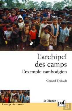 Bertrand.pt - L'Archipel Des Camps : L'Exemple Cambodgien. Préface De Sylvie Brunel