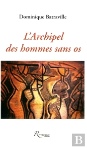 L'Archipel Des Hommes Sans Os