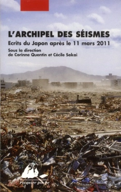 Bertrand.pt - L'Archipel Des Séismes ; Écrire Au Japon Après La Catastrophe De 11 Mars 2011