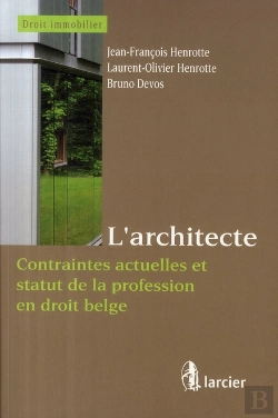 Bertrand.pt - L'Architecte ; Contraintes Actuelles Et Statut De La Profession En Droit Belge