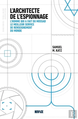 Bertrand.pt - L'Architecte De L'Espionnage : L'Homme Qui A Fait Du Mossad Le Meilleur Service De Renseignement Du Monde