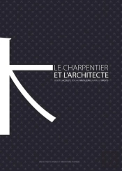 L'Architecte Et Le Charpentier - Une Histoire De La Construction En Bois Au Japon