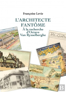 Bertrand.pt - L'Architecte Fantôme : À La Recherche D'Octave Van Rysselber